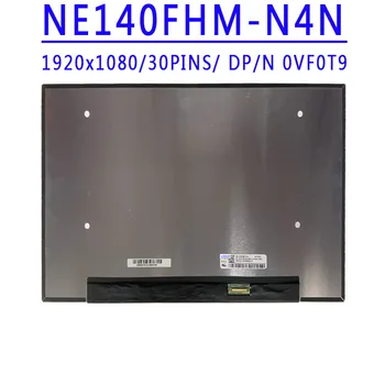 DP/N 0VF0T9 NE140FHM N4N NE140FHM-N4N 14.0 אינץ 1920X1080 IPS FHD 30Pins EDP 45%NTSC 60HZ מחשב נייד מסך LCD מטריקס לוח התצוגה