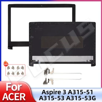 חדש אחורי המכסה העליון בחזרה מקרה עבור Acer Aspire 3 A315-51 A315-53 A315-53G N17C4 LCD אחורי מכסה הלוח הקדמי צירים